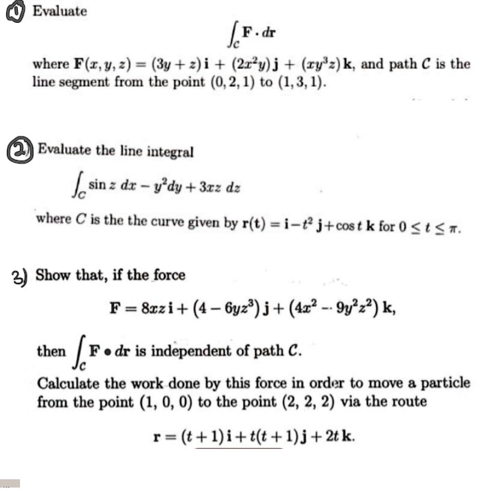 Solved Evaluate Rf Dr Where F I Y 2 8y I 2r Y J Ry K And Path A Is The Line Segment From The Point 0 2 1 To 1 3 1 Evaluate The Line Integral Jc Sin 2