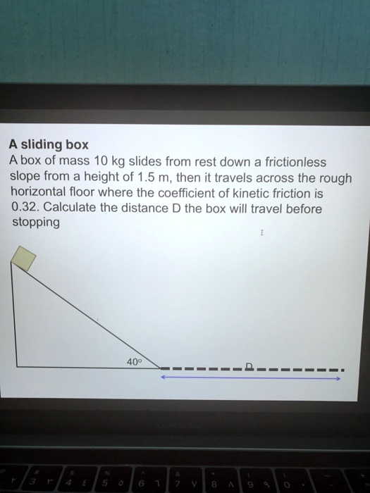 SOLVED sliding box Abox of mass 10 kg slides from rest down a