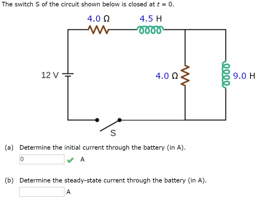 the switch s of the circuit shown below is closed at t 0 40 45 h 12 v 40 90 h a determine the initial current through the battery in a 0 a b determine the steady state current through the ba 77128