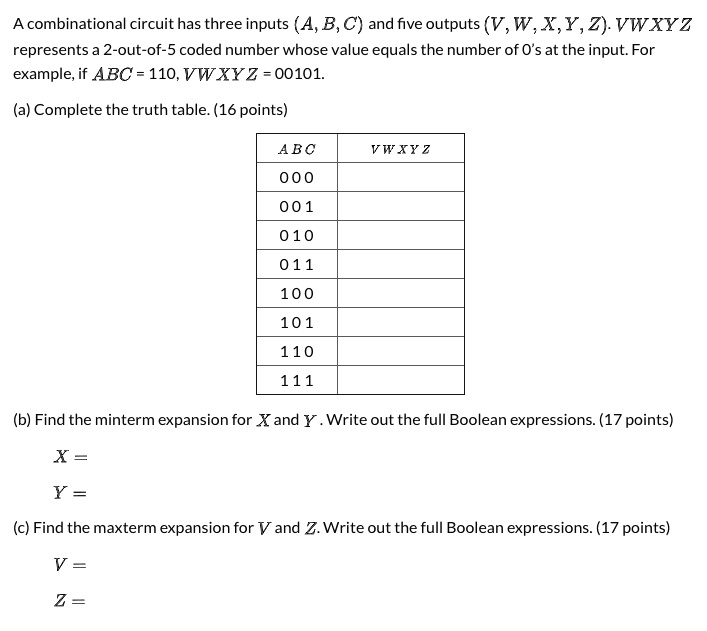 A combinational circuit has three inputs (A, B, C) and five outputs (V ...