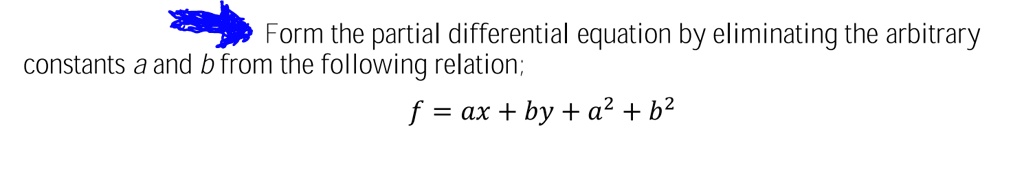 Solved Form The Partial Differential Equation By Eliminating The Arbitrary Constants A And B 2274