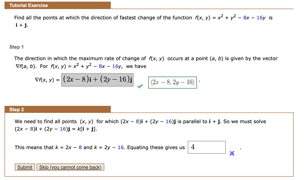 Solved Tutorial Exercise Find All The Points At Which The Direction Of Fastest Change Of The Function F X Y X2 Y2 8x 16y Is I J Step The Direction In