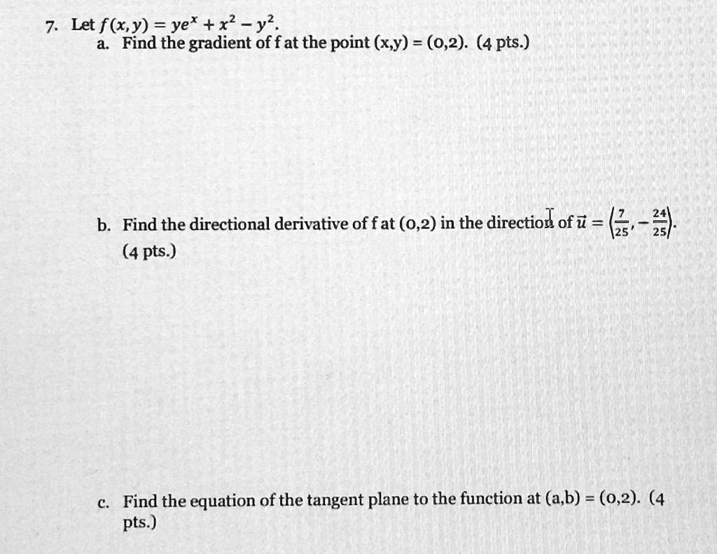 Solved Let F X Y Y E X 2 Y 2 Find The Gradient Of F At The Point X Y 0 2 4 Pts