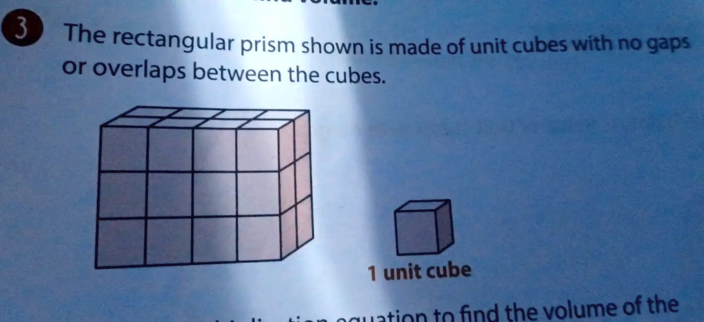SOLVED: The rectangular prism shown is made of unit cubes with no gaps ...