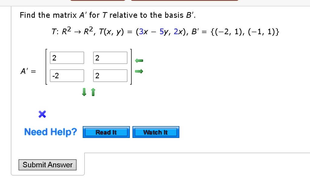 SOLVED: Find The Matrix A' For T Relative To The Basis B' T: R2 R2, T(x ...