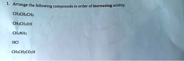 Solved 1 Arrange The Following Compounds In Order Of Increasing Acidity Ch3ch2ch3 Ch3ch2oh 2866