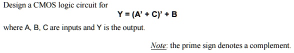 SOLVED: Design a CMOS logic circuit for the given equation. Design a ...