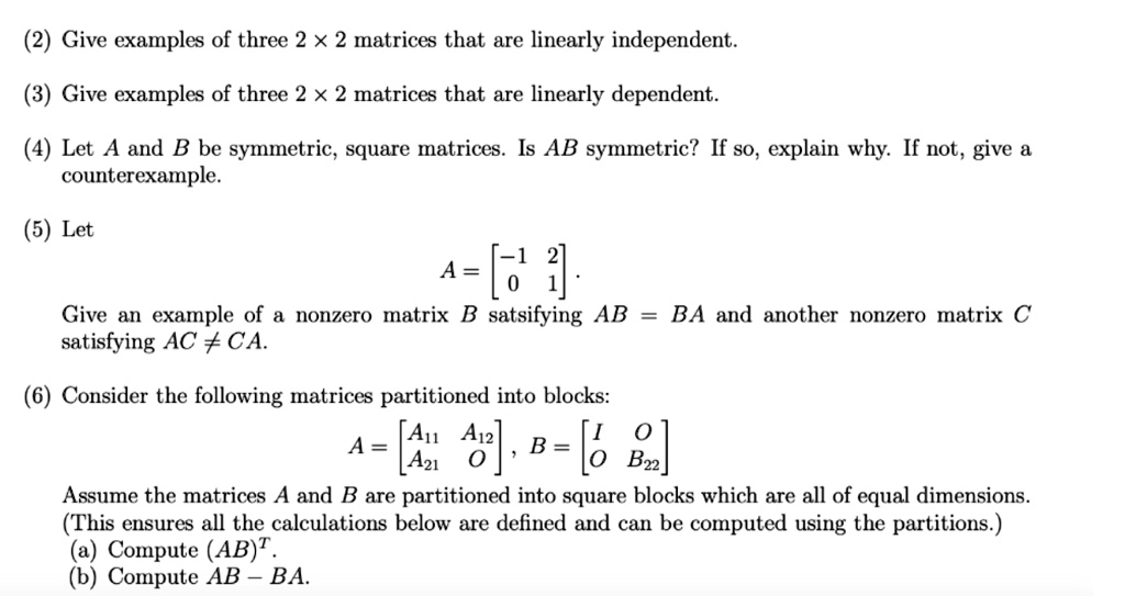 SOLVED: (2) Give examples of three 2 x 2 matrices that are linearly ...