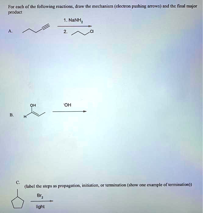 SOLVED: For Each Of The Following Reactions, Draw The Mechanism ...