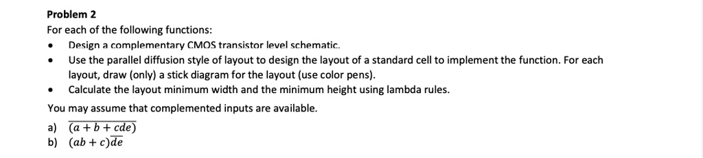 Problem 2 For each of the following functions: • Design a complementary ...
