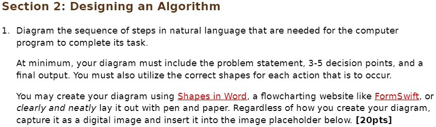 SOLVED: Section 2: Designing an Algorithm Diagram the sequence of steps ...
