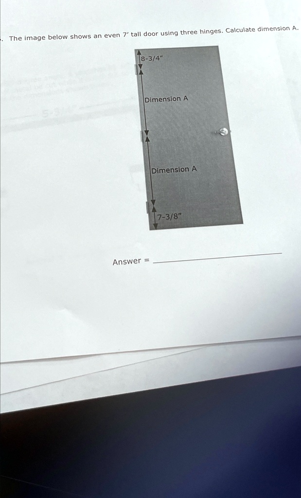 SOLVED • The image below shows an even 7 ' tall door using three