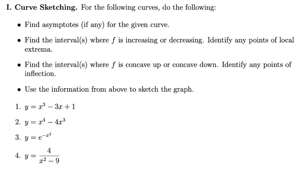 SOLVED: I. Curve Sketching: For the following curves, do the following ...