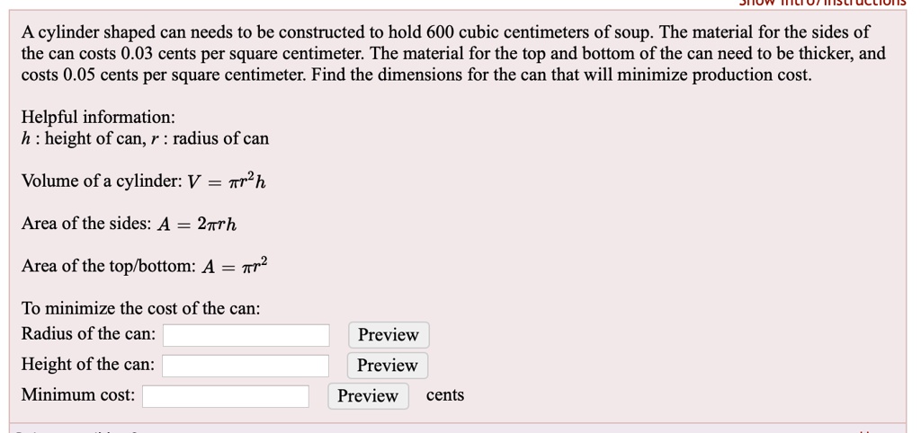 A cylinder-shaped can needs to be constructed to hold 600 cubic ...