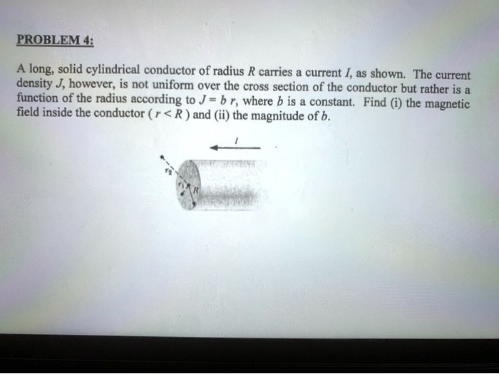 problem4 a long solid cylindrical conductor of radius r carries a ...