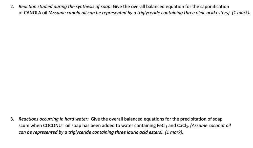 SOLVEDReaction studied during the synthesis of soap Give the overall