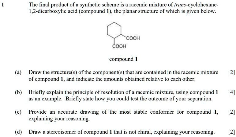 SOLVED: The Final Product Of A Synthetic Scheme Is A Racemic Mixture Of ...