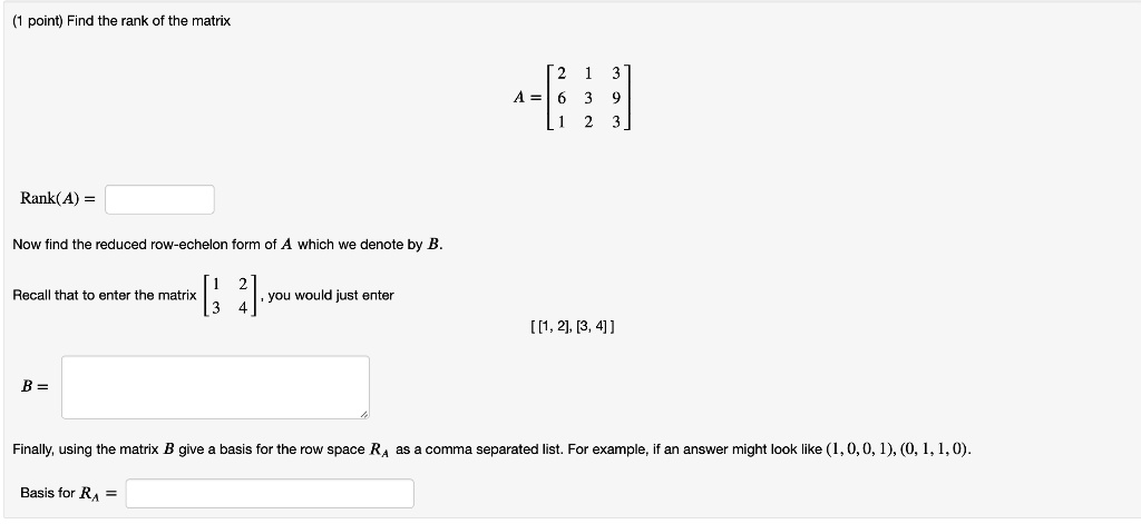 SOLVED:point} Find the rank of the matrix Rank( A) Now find the reduced ...