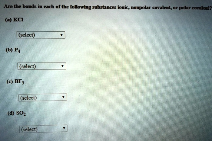 SOLVED: Are The Bonds In Each Of The Following Substances Ionic ...