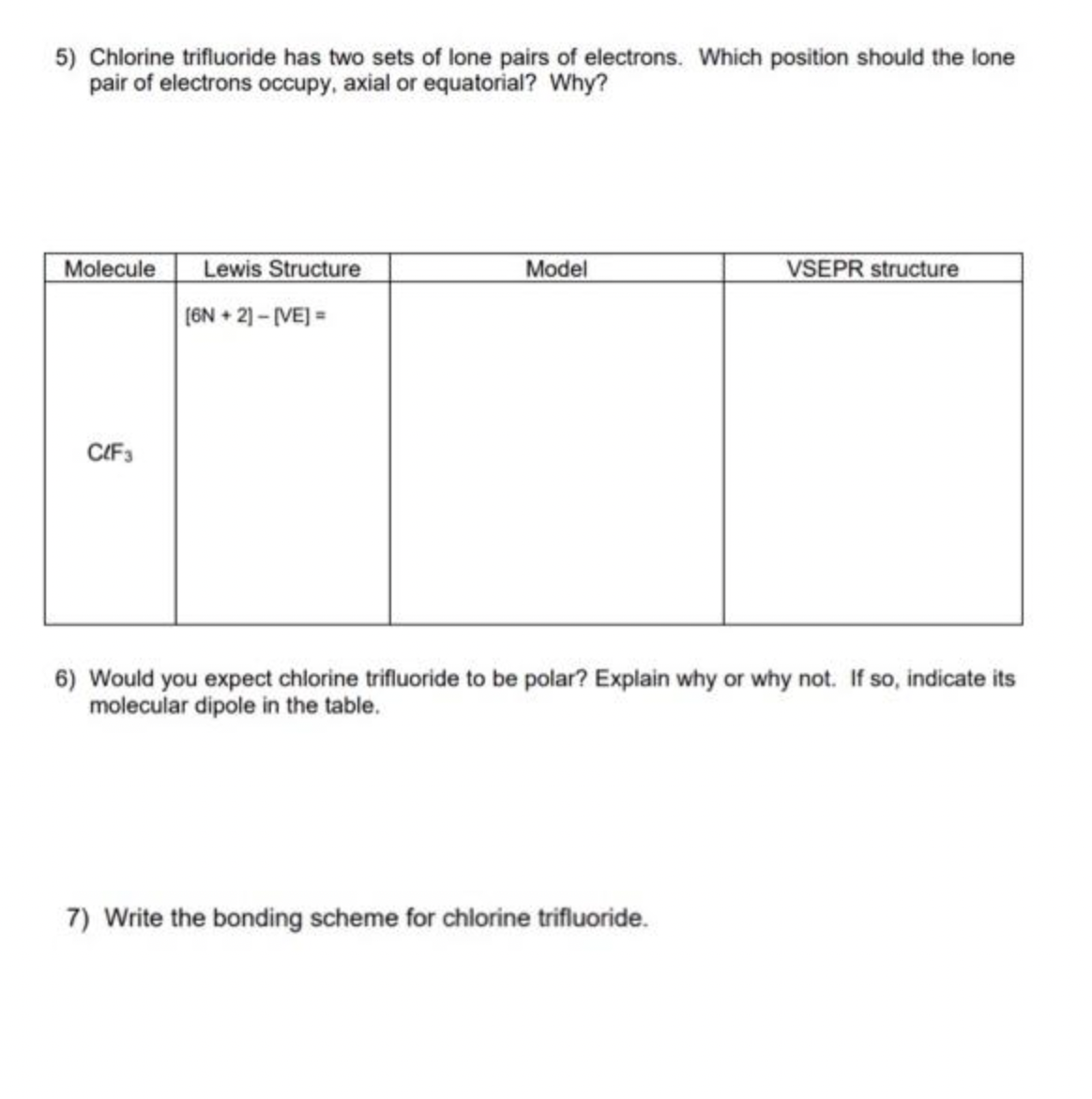 SOLVED 5) Chlorine trifluoride has two sets of lone pairs of electrons