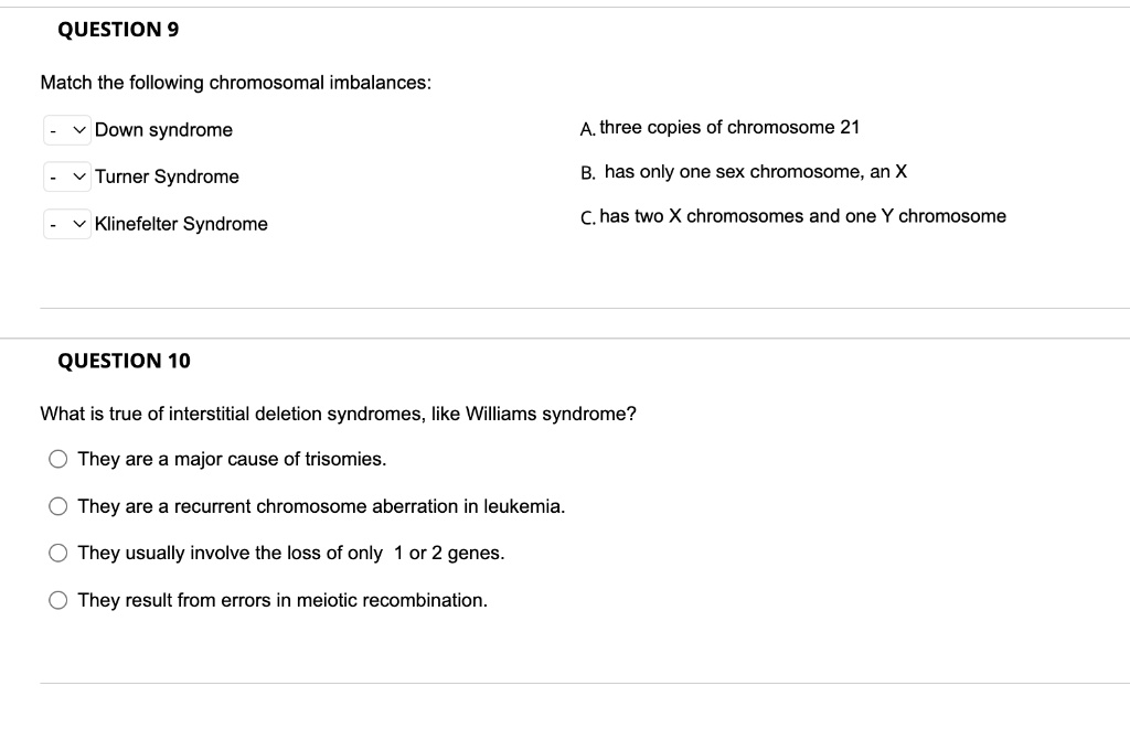 SOLVED QUESTION 9 Match the following chromosomal imbalances Down