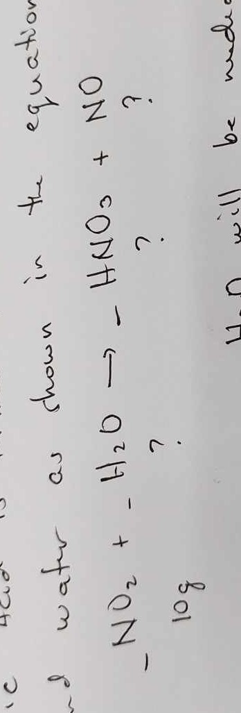 d water as shown in the equation

    NO2+H2O→-HNO3+NO
        log ?
