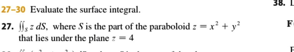 27 30 evaluate the surface integral szds where s is the part of the paraboloid zx2y2 that lies under the plane z4 75276