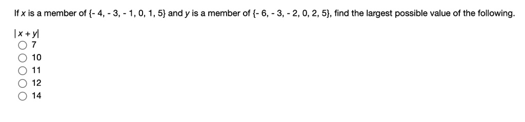 if x is a member of 4 101 5 and y is a member of 6 3 2 0 25 find the largest possible value of the following ixyl 10 12 14 86316