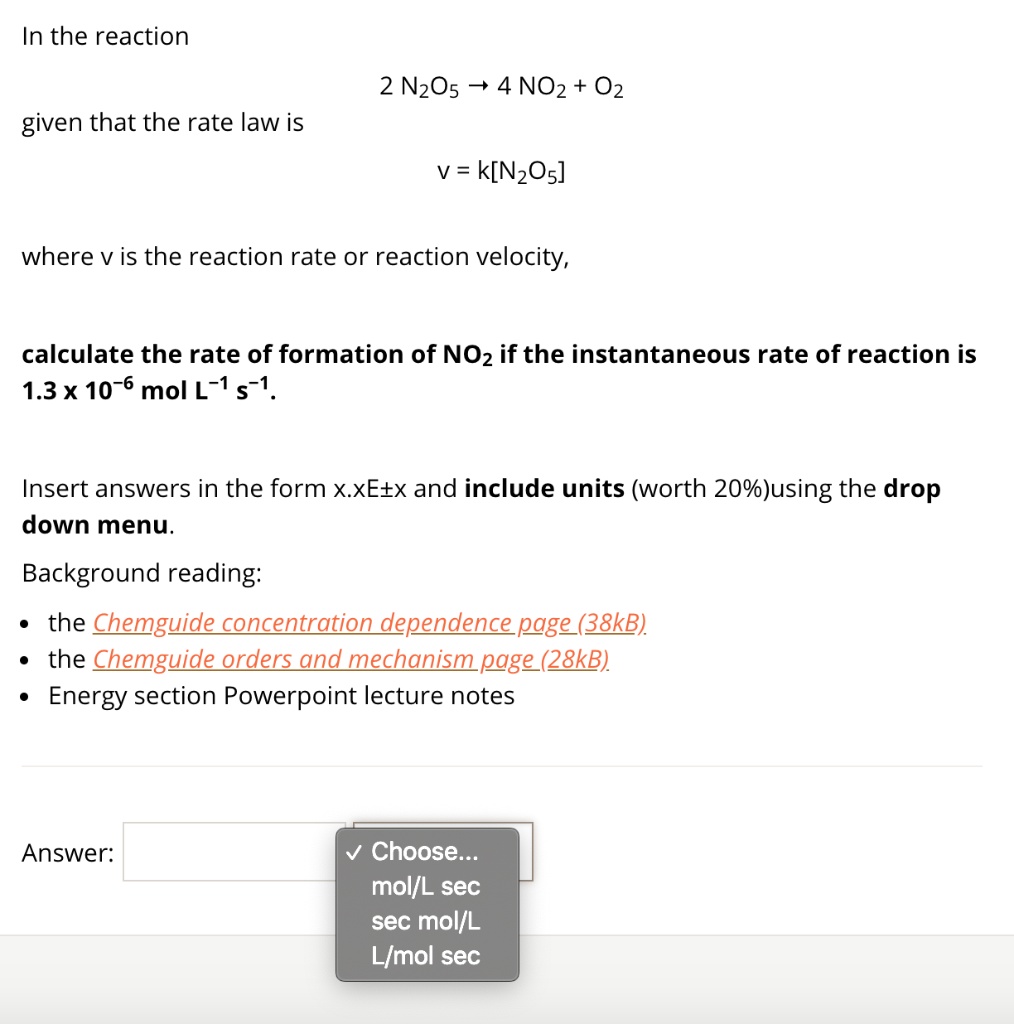 SOLVED In the reaction 2 N2O5 â†’ 4 NO2 + O2 Given that the rate law