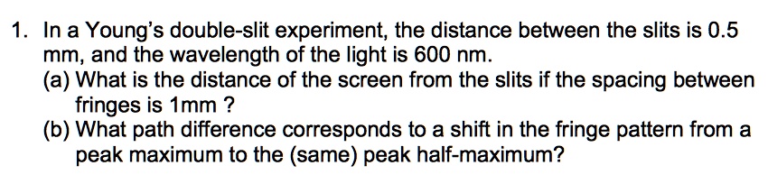 1. In a Young's double-slit experiment, the distance between the slits ...