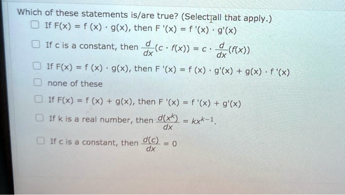 Solved Which Of These Statements Is Are True Selectjall That Apply 0 If F X F X G X Then F X F X G X 0 If C Is A Constant Then C F X