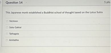 This Japanese monk established a Buddhist school of thought based on the Lotus Sutra

Nichiren
Soka Gakkai
Tathagata
Amitabha