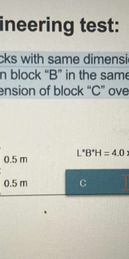 ineering test:
cks with same dimensi n block " B " in the same ension of block " C " ove
0.5  m
L'B'H =4.0
0.5  m
C