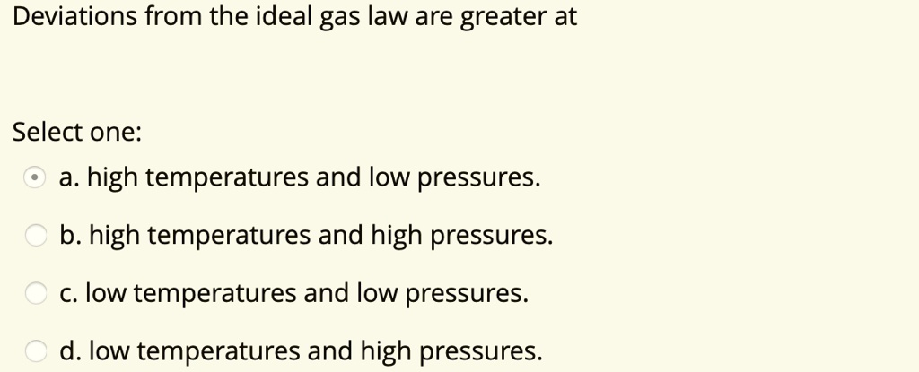 SOLVED:'help with this Deviations from the ideal gas law are greater at