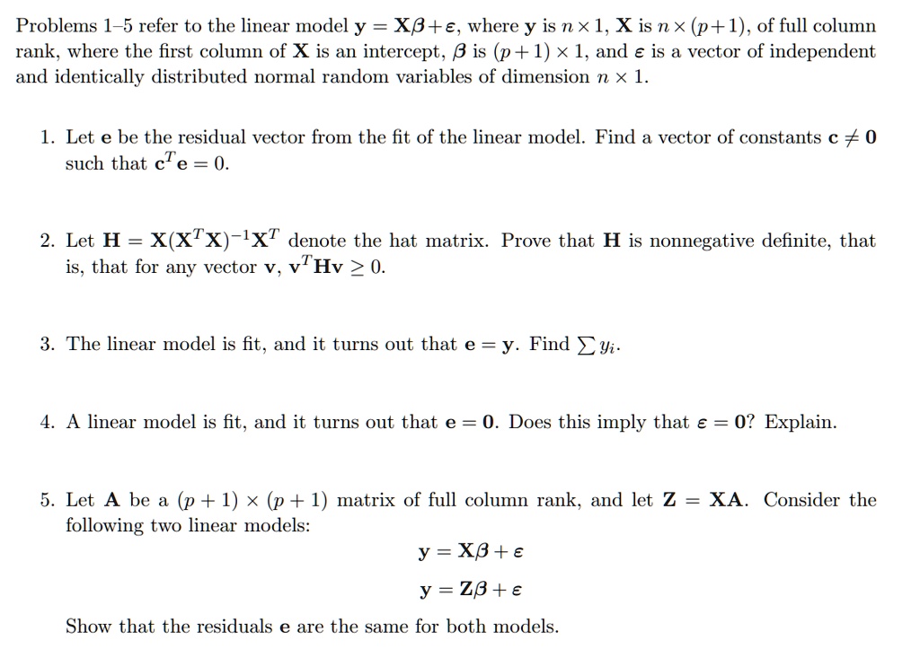 Solved Problems 1 5 Refer To The Linear Model Y Xb E Where Y Is N X 1 X Is N X P 1 Of Full Column Rank Where The First Column Of X Is An