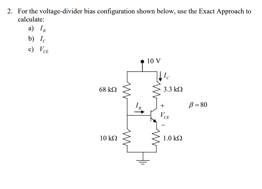 Solved 2 For The Voltage Divider Bias Configuration Shown Below Use The Exact Approach To