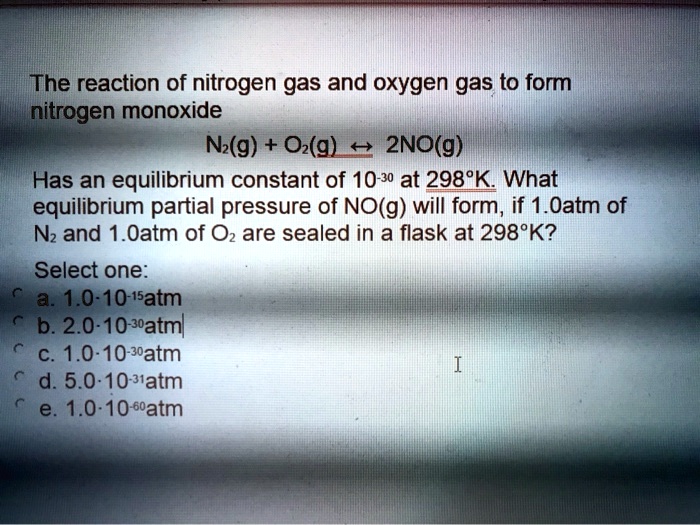 SOLVED: The reaction of nitrogen gas and oxygen gas to form nitrogen ...