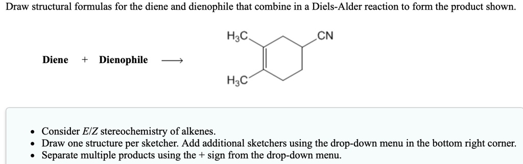 SOLVED:Draw structural formulas for the diene and dienophile that ...