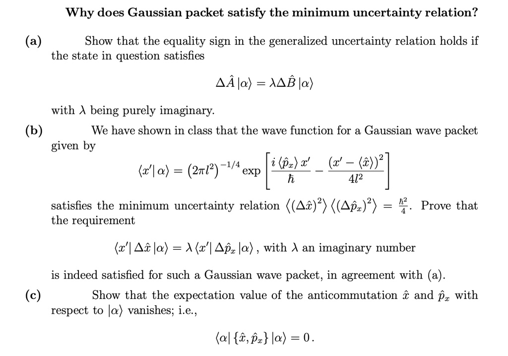 why does gaussian packet satisfy the minimum uncertainty relation a show that the equality sign in the generalized uncertainty relation holds if the state in question satisfies aaxb with x b 37832