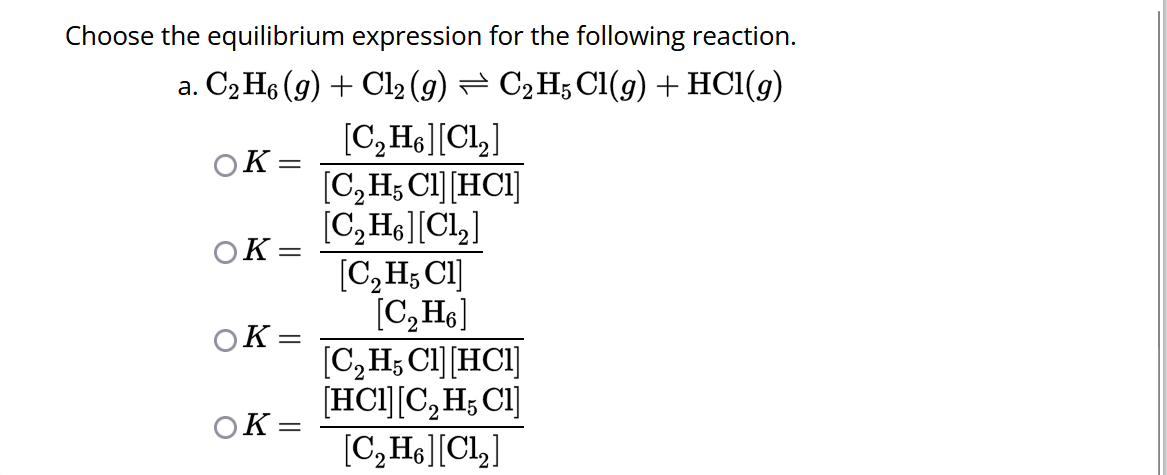 SOLVED: Choose the equilibrium expression for the following reaction. a ...