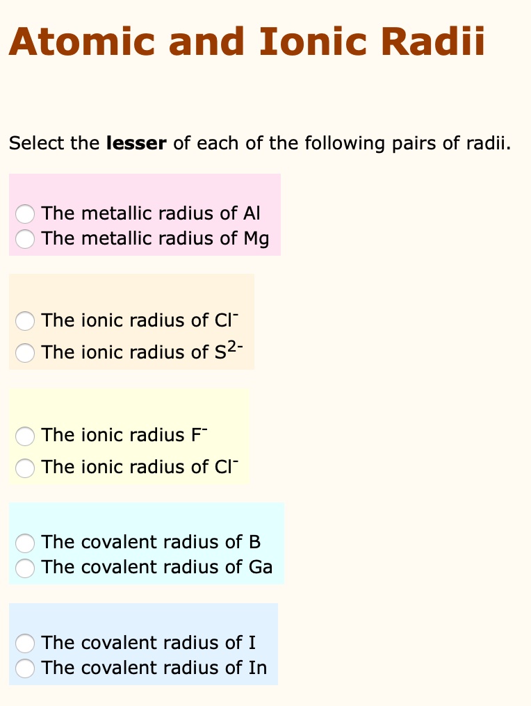 atomic and ionic radii select the lesser of each of the following pairs ...