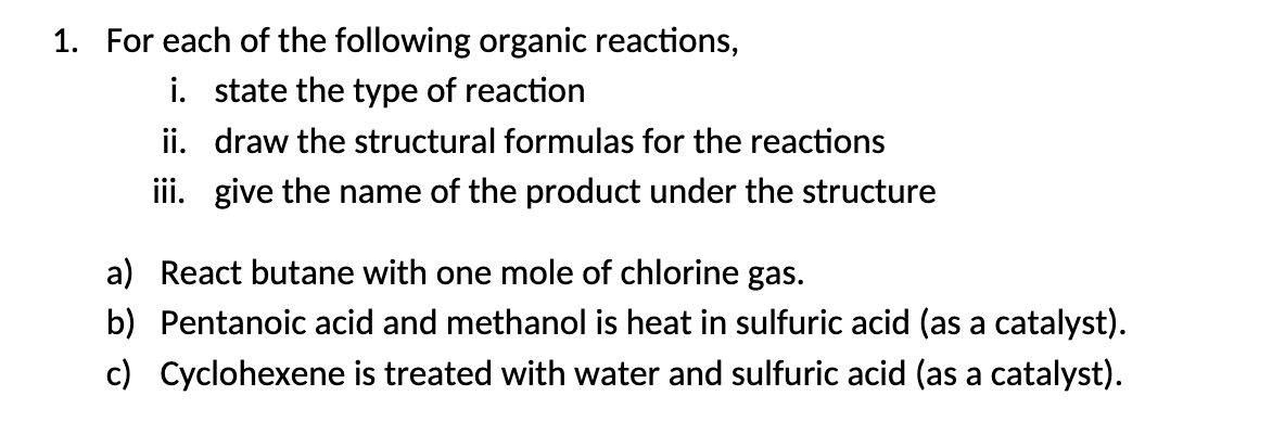 SOLVED: 1. For each of the following organic reactions, i. state the ...