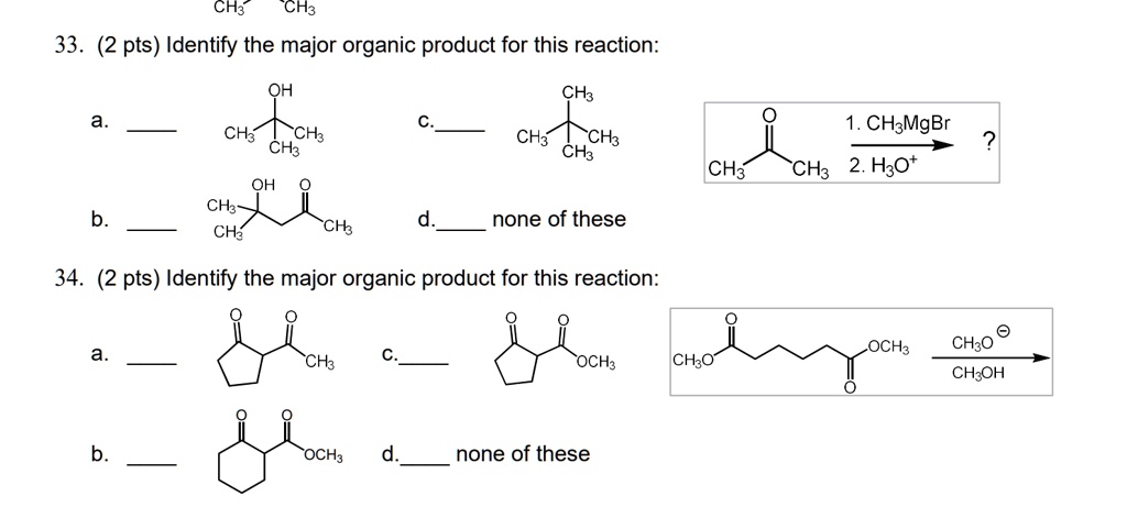 SOLVED: CH3 CH3 33. (2 pts) Identify the major organic product for this ...