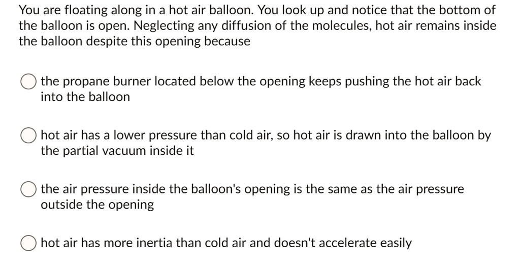 SOLVEDYou are floating along in a hot air balloon You look up and