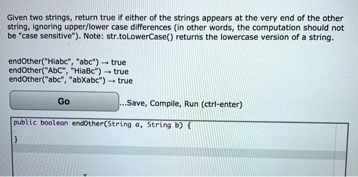 Given two strings, return true if either of the strings appears at the ...