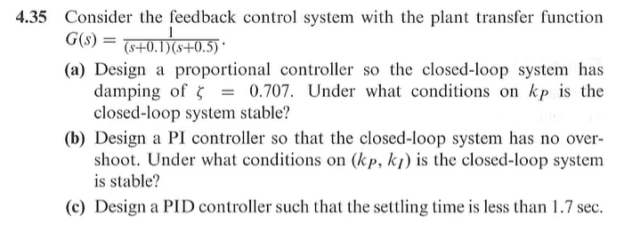 4.35 Consider the feedback control system with the plant...