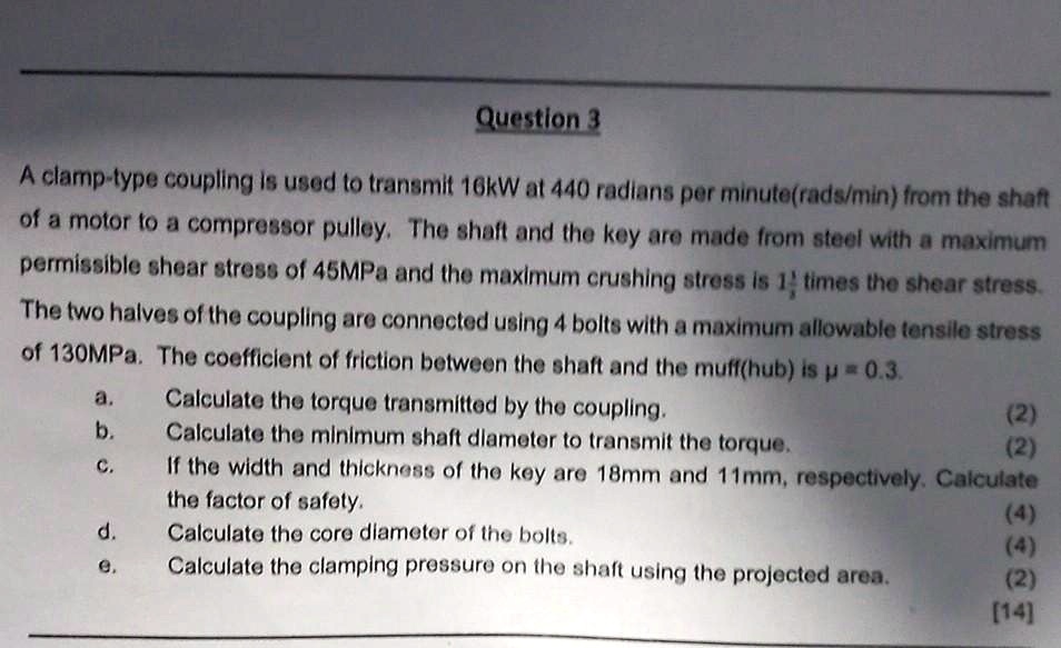 SOLVED Question 3 A clamptype coupling is used to transmit 16kW at