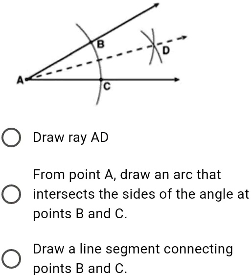 Draw ray AD From point A, draw an arc that intersects the sides of the ...