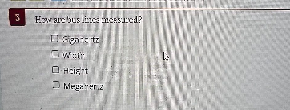 3 how are bus lines measured gigahertz width height megahertz 05357