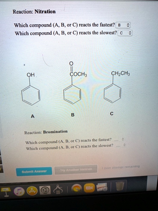 SOLVED: Reaction: Nitration Which Compound (A, B, Or C) Reacts The ...